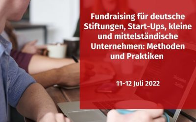 TRAINING | Fundraising für deutsche Stiftungen, Start-Ups, Kleine und mittelständische Unternehmen: Methoden und Praktiken | 11-12 Juli 2022